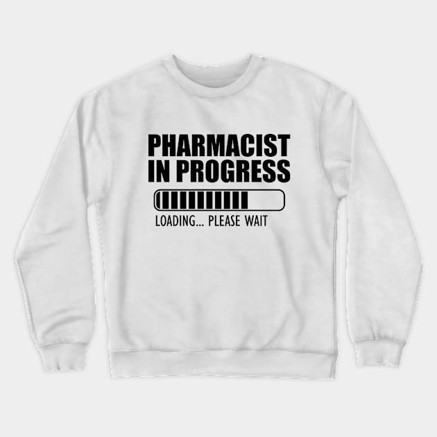 Pharmacist in progress loading Crewneck Sweatshirt by KC Happy Shop